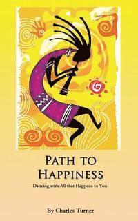 Charles Turner - Path to Happiness: Dancing with Life's Challenges, Häftad