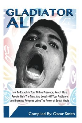 Oscar Smith - Gladiator Ali: Social Media Genius, Häftad. Tillgänglighet: Lägg i varukorg