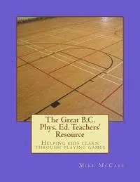 Amanda Donnelly, Katherine Gillespie - The Great British Columbia Phys. Ed. Teachers' Resource, Häftad. Tillgänglighet: Lägg i varukorg