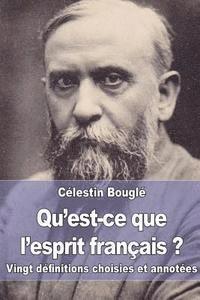 Célestin Bouglé - Qu'est-ce que l'esprit français ?: Vingt définitions choisies et annotées, Häftad