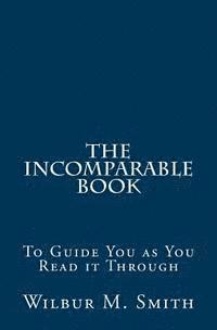 Wilbur M. Smith - The Incomparable Book: To Guide You as You Read it Through, Häftad. Tillgänglighet: Lägg i varukorg