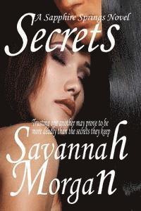 Savannah Morgan - Secrets: A Sapphire Springs Novel, Häftad. Tillgänglighet: Lägg i varukorg
