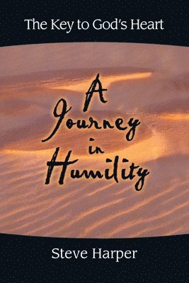 Steve Harper - A Journey in Humility: The Key to God's Heart, Häftad. Tillgänglighet: Lägg i varukorg