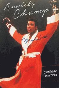 Oscar Smith - Anxiety Champ: Gladiator Ali Determination, Häftad. Tillgänglighet: Lägg i varukorg
