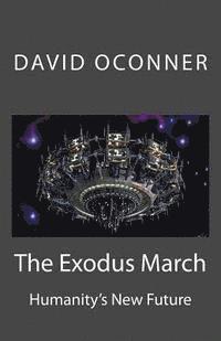 David Oconner - The Exodus March: Humanity's New Future, Häftad. Tillgänglighet: Lägg i varukorg