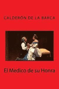 Calderon De La Barca, Martin Hernandez B. - El Medico de su Honra, Häftad