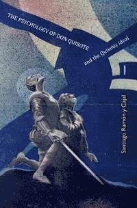 Santiago Ramon y. Cajal, Lazaros C. Triarhou - The Psychology of Don Quixote: and the Quixotic Ideal, Häftad. Tillgänglighet: Lägg i varukorg