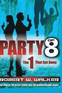 Robert W. Walker - PARTY of 8: The 1 that got Away, Häftad. Tillgänglighet: Lägg i varukorg