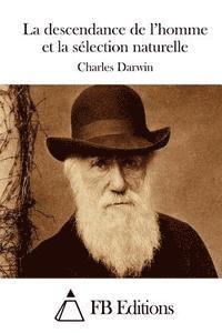 Charles Darwin, Fb Editions - La descendance de l'homme et la sélection naturelle, Häftad. Tillgänglighet: Lägg i varukorg