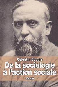 Célestin Bouglé - De la sociologie à l'action sociale: Pacifisme - Féminisme - Coopération, Häftad