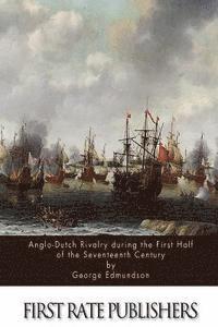 George Edmundson - Anglo-Dutch Rivalry during the First Half of the Seventeenth Century, Häftad. Tillgänglighet: Lägg i varukorg