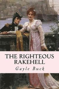 Gayle Buck - The Righteous Rakehell, Häftad. Tillgänglighet: Lägg i varukorg