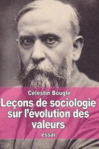 Célestin Bouglé - Leçons de sociologie sur l'évolution des valeurs, Häftad