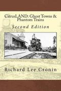 CitrusLAND: Ghost Towns & Phantom Trains: Orange Belt Railway's Lost Decade