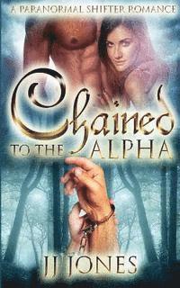 Jj Jones - Chained To The Alpha, Häftad. Tillgänglighet: Lägg i varukorg