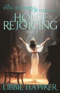Libbie Hawker - House of Rejoicing: Part 1 of The Book of Coming Forth by Day, Häftad. Tillgänglighet: Lägg i varukorg