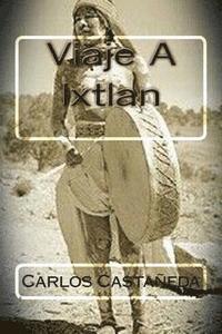 Carlos Castaneda, Martin Hernandez B. - Viaje A Ixtlan, Häftad