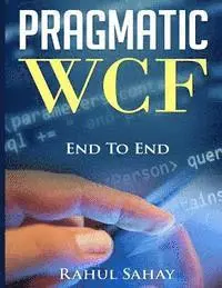 Rahul Sahay - Pragmatic WCF, Häftad. Tillgänglighet: Lägg i varukorg