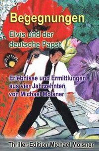 Begegnungen: Elvis und der deutsche Papst