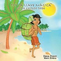Marc Evans, Dana Popov - Ti y la Llave Magica: Como Empezo Todo, Häftad. Tillgänglighet: Lägg i varukorg