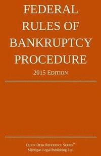 Michigan Legal Publishing Ltd - Federal Rules of Bankruptcy Procedure; 2015 Edition: Quick Desk Reference Series, Häftad. Tillgänglighet: Lägg i varukorg