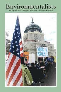 Steven D. Paulson - Environmentalists: An Eyewitness Account from the Heart of America, Häftad. Tillgänglighet: Lägg i varukorg