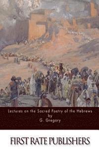 G. Gregory - Lectures on the Sacred Poetry of the Hebrews, Häftad