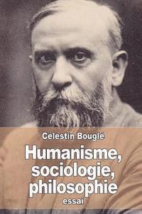 Célestin Bouglé - Humanisme, sociologie, philosophie: Remarques sur la Conception française de la Culture générale, Häftad
