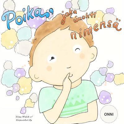 Tiina Walsh - Poika, joka unohti nimensä ONNI, Häftad. Tillgänglighet: Lägg i varukorg
