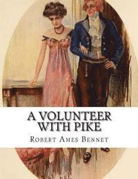 Robert Ames Bennet - A Volunteer With Pike, Häftad