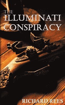 Richard Rees - Illuminati Conspiracy, Häftad. Tillgänglighet: Lägg i varukorg