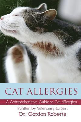 Gordon Roberts Bvsc Mrcvs - Cat Allergies: A Comprehensive Guide to Cat Allergies, Häftad. Tillgänglighet: Lägg i varukorg