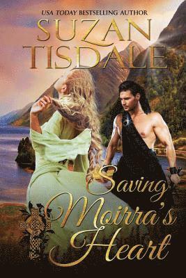 Suzan Tisdale - Saving Moirra's Heart: Book Two of the Moirra's Heart Series, Häftad