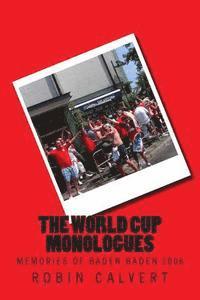 Robin Calvert - The World Cup Monologues: Memories of Baden Baden 2006, Häftad. Tillgänglighet: Lägg i varukorg