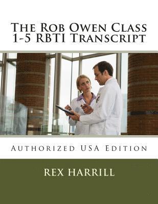 Rob Owen, Rex Harrill - The Rob Owen Class 1-5 RBTI Transcript: Authorized USA Edition, Häftad. Tillgänglighet: Lägg i varukorg