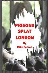 Mike Pearce - Pigeons Splat London, Häftad. Tillgänglighet: Lägg i varukorg