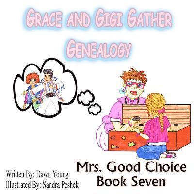 Sandra Peshek, Dawn Young - Grace and GiGi Gather Genealogy: Mrs. Good Choice Book Seven, Häftad. Tillgänglighet: Lägg i varukorg