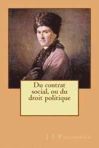 J. J. Rousseau - Du contrat social, ou du droit politique, Häftad. Tillgänglighet: Lägg i varukorg