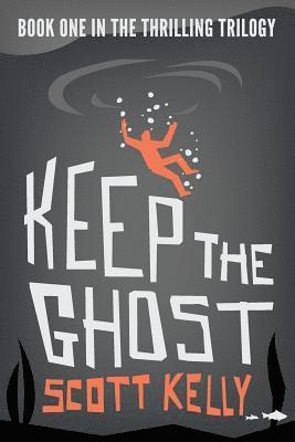 Scott Kelly - Keep the Ghost, Häftad