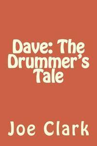 Joe Clark - Dave: The Drummer's Tale, Häftad