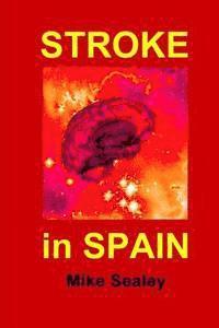 Mike Sealey - Stroke in Spain, Häftad. Tillgänglighet: Lägg i varukorg