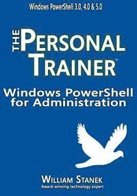 William Stanek - Windows PowerShell for Administration: The Personal Trainer, Häftad. Tillgänglighet: Lägg i varukorg