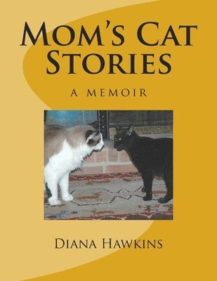 Diana M. Hawkins - Mom's Cat Stories: a memoir, Häftad. Tillgänglighet: Lägg i varukorg