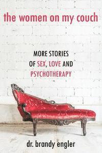 Brandy Engler - The Women on My Couch: Stories of Sex, Love and Psychotherapy, Häftad. Tillgänglighet: Lägg i varukorg
