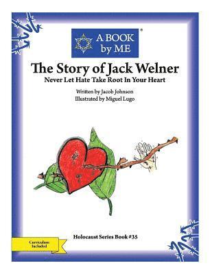 Jacob Johnson - The Story of Jack Welner: Never Let Hate Take Root In Your Heart, Häftad. Tillgänglighet: Lägg i varukorg