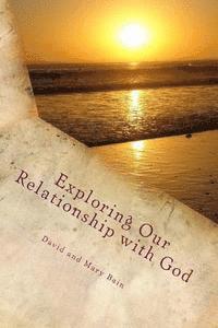 David Bain, Mary Humpal Bain - Exploring our Relationship with God, Häftad