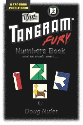 Doug Nufer - Tangram Fury Numbers Book: And so much more..., Häftad. Tillgänglighet: Lägg i varukorg