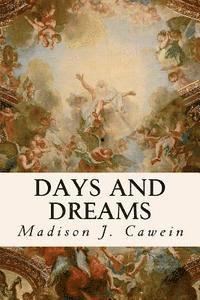 Madison J. Cawein - Days and Dreams, Häftad. Tillgänglighet: Lägg i varukorg
