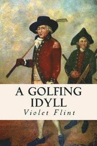 A. Islay Bannerman, Violet Flint - A Golfing Idyll, Häftad. Tillgänglighet: Lägg i varukorg