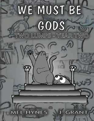 Mel Hynes - We Must Be Gods: Two Lumps, Year Two, Häftad. Tillgänglighet: Lägg i varukorg